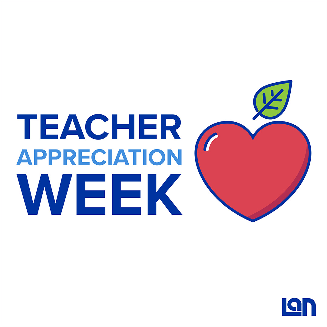 LAN celebrates Teacher Appreciation Week | https://www.lan-inc.com